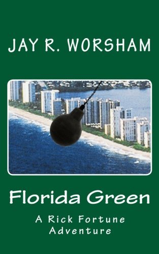 Cover for Jay R Worsham · Florida Green: a Rick Fortune Adventure (Paperback Book) (2011)