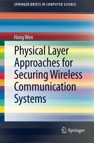 Cover for Hong Wen · Physical Layer Approaches for Securing Wireless Communication Systems - Springerbriefs in Computer Science (Paperback Book) (2013)