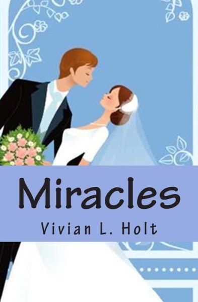 Cover for Vivian L Holt · Miracles: Lanthia Series (Paperback Book) (2011)