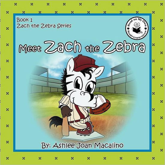 Cover for Ashlee Joan Macalino · Meet Zach the Zebra (Paperback Book) (2011)