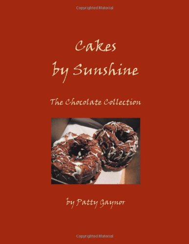 Cover for Patty Gaynor · Cakes by Sunshine: the Chocolate Collection (Paperback Book) (2012)