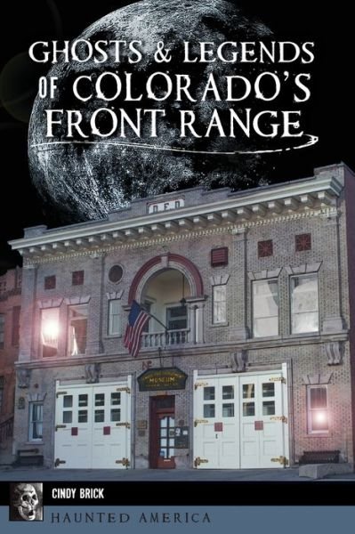 Cover for Cindy Brick · Ghosts and Legends of Colorado's Front Range (Paperback Book) (2018)