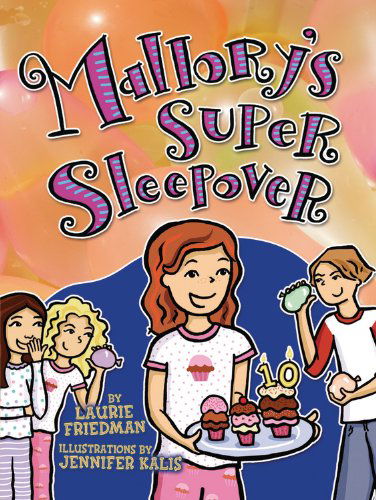 Cover for Laurie B. Friedman · Mallory's Super Sleepover (Paperback Book) (2012)