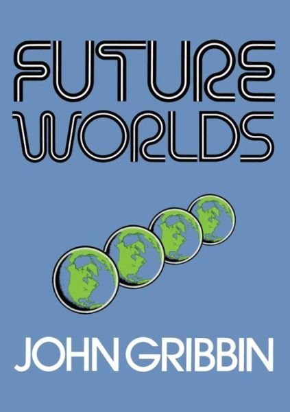 Cover for John Gribbin · Future Worlds (Paperback Bog) [1979 edition] (2012)