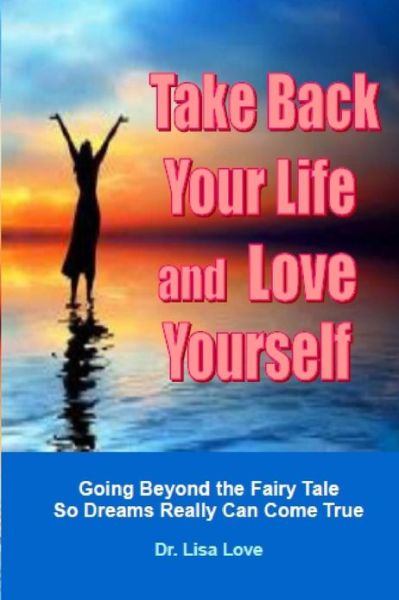 Cover for Lisa Love · Take Back Your Life and Love Yourself (Paperback Book) (2012)