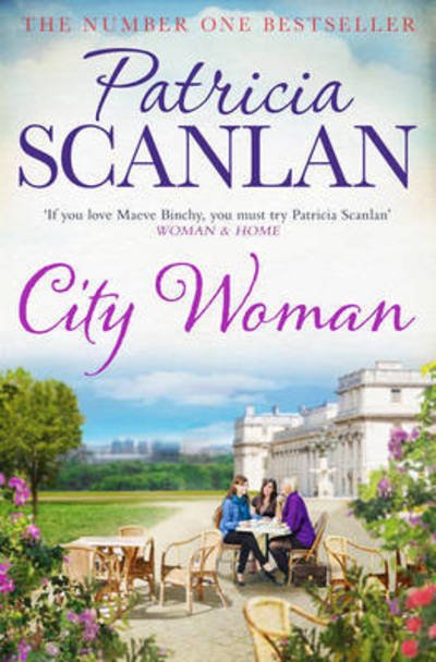 Cover for Patricia Scanlan · City Woman: Warmth, wisdom and love on every page - if you treasured Maeve Binchy, read Patricia Scanlan (Paperback Book) (2015)