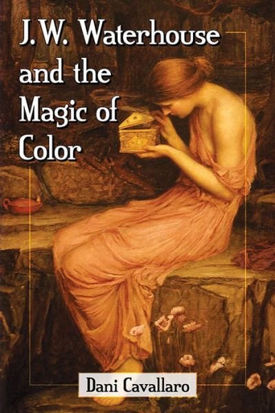 Cover for Dani Cavallaro · J.W. Waterhouse and the Magic of Color (Pocketbok) (2017)