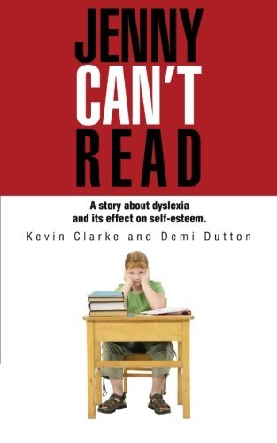 Cover for Kevin Clarke · Jenny Can't Read: a Story About Dyslexia and Its Effect on Self-esteem (Taschenbuch) (2012)