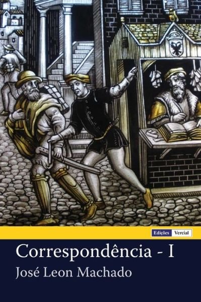 Cover for José Leon Machado · Correspondência - I (Pocketbok) [Portuguese edition] (2012)
