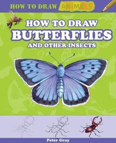 Cover for Peter Gray · How to Draw Butterflies and Other Insects (Paperback Book) (2013)
