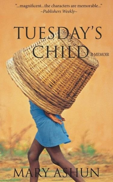 Cover for Mary Ashun · Tuesday's Child: a Memoir (Paperback Book) (2013)