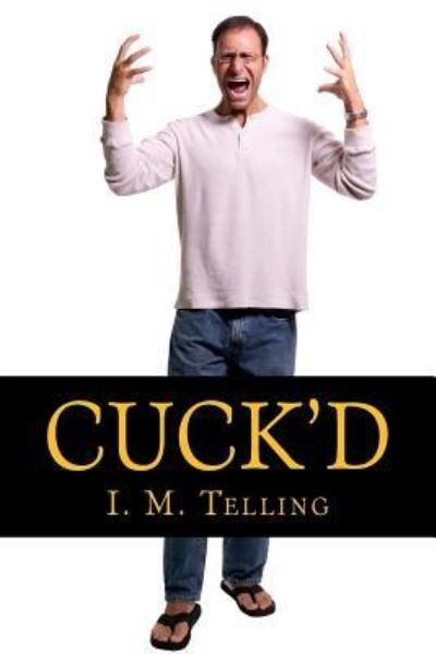 Cover for I M Telling · Cuck'd! (Paperback Bog) (2013)