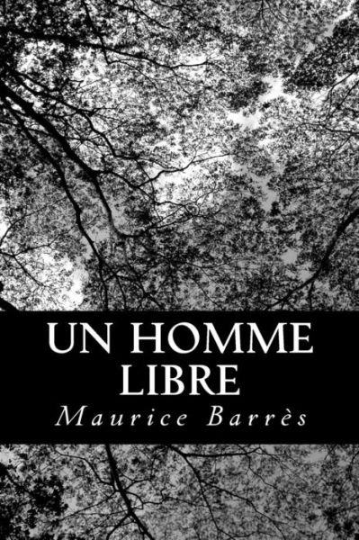 Cover for Maurice Barres · Un Homme Libre (Paperback Book) (2013)