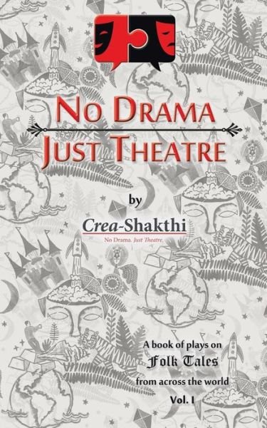 Cover for Creashakthi · No Drama, Just Theatre (Taschenbuch) (2017)