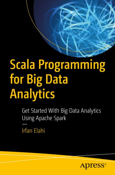 Cover for Elahi · Scala Programming for Big Data Analytics (Book) [1st edition] (2019)