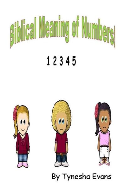 Cover for Tynesha Evans · Biblical Meaning of Numbers (Taschenbuch) (2013)