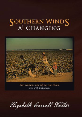 Cover for Elizabeth Carroll Foster · Southern Winds A' Changing (Hardcover Book) (2013)