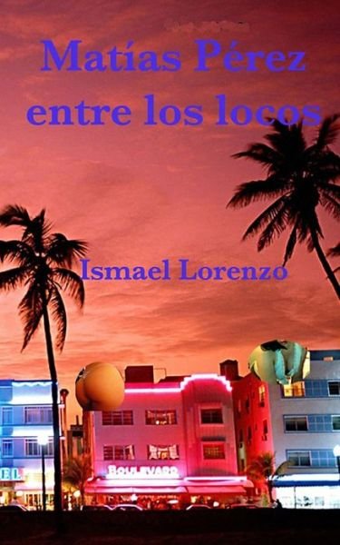 Cover for Ismael Lorenzo · Matias Perez Entre Los Locos (Paperback Bog) (2014)