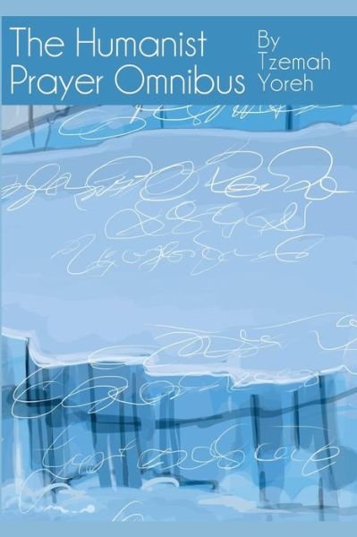 Cover for Tzemah Yoreh · The Humanist Prayer Ombnibus (Paperback Book) (2014)