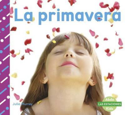 Cover for Julie Murray · La Primavera (Paperback Book) (2016)