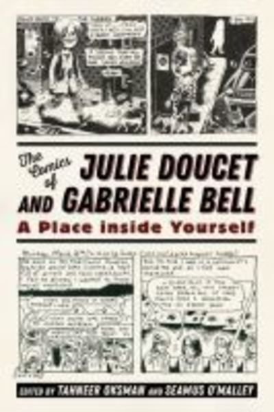 Cover for Tahneer Oksman · The Comics of Julie Doucet and Gabrielle Bell: A Place inside Yourself - Critical Approaches to Comics Artists Series (Paperback Book) (2018)