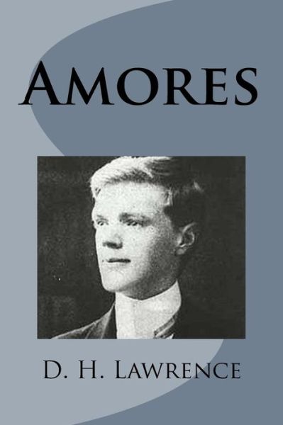 Amores - D H Lawrence - Książki - Createspace - 9781499213096 - 22 kwietnia 2014