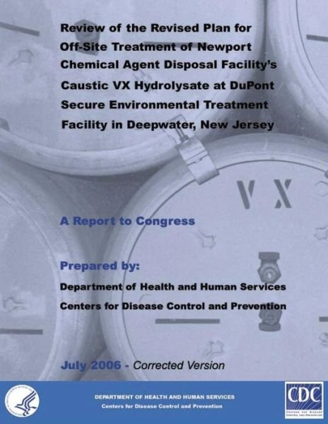 Cover for Department of Health and Human Services · Review of the Revised Plan for Off-site Treatment of Newport Chemical Agent Disposal Facility's Caustic Vx Hydrolysate at Dupont Secure Environment Tr (Paperback Bog) (2014)