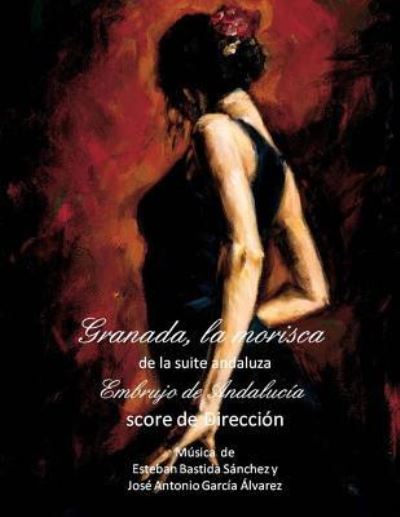 Cover for Esteban Bastida Sanchez · Granada, La Morisca - Score (Paperback Book) (2014)