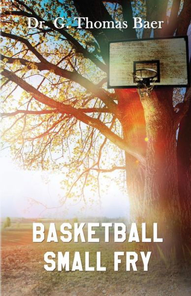Cover for Dr G Thomas Baer · Basketball Small Fry (Paperback Book) (2014)