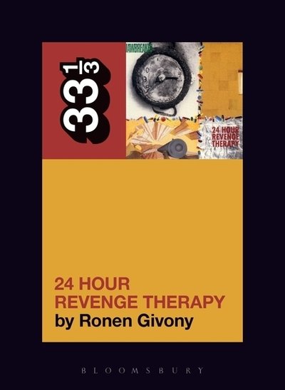 Cover for Givony, Ronen (Independent Scholar, USA) · Jawbreaker's 24 Hour Revenge Therapy - 33 1/3 (Paperback Bog) (2018)