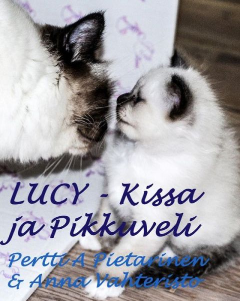 Cover for Pertti a Pietarinen · Lucy-kissa Ja Pikku Veli (Paperback Book) (2014)