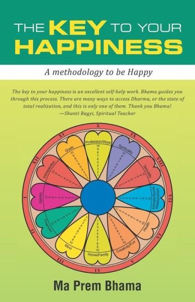 Cover for Ma Prem Bhama · The Key to Your Happiness: a Methodology to Be Happy (Paperback Book) (2015)