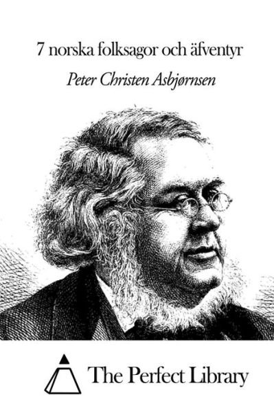 Cover for Peter Christen Asbjornsen · 7 Norska Folksagor Och Afventyr (Pocketbok) (2014)