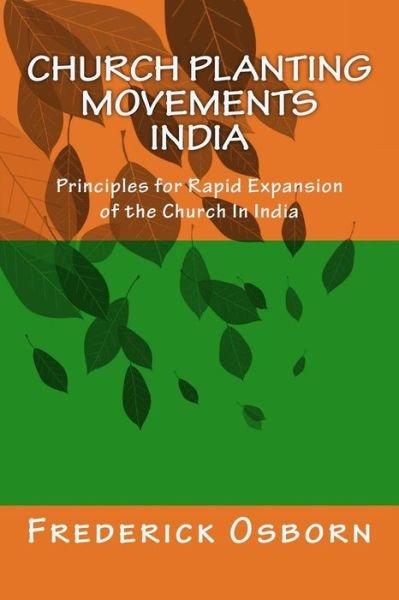 Frederick Osborn · Church Planting Movements - India: Principles for Rapid Expansion of the Church in India (Paperback Bog) (2014)