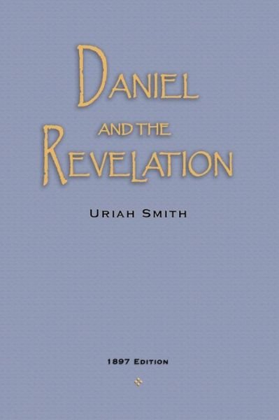 Cover for Uriah Smith · Daniel and the Revelation: the Response of History to the Voice of Prophecy (Paperback Bog) (2014)