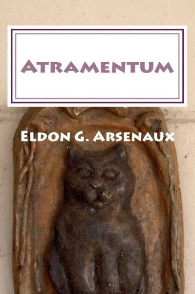 Cover for Eldon G Arsenaux · Atramentum (Paperback Book) (2015)