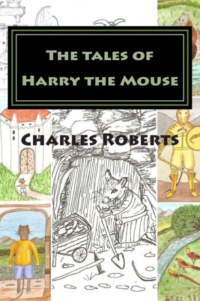 Cover for Charles Roberts · The Tales of Harry the Mouse (Paperback Book) (2015)