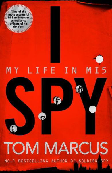 I Spy: My Life in MI5 - Tom Marcus - Bøger - Pan Macmillan - 9781509864096 - 30. maj 2019
