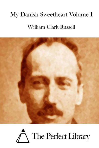 Cover for William Clark Russell · My Danish Sweetheart Volume I (Paperback Book) (2015)