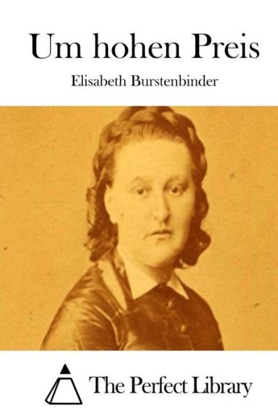 Cover for Elisabeth Burstenbinder · Um Hohen Preis (Paperback Bog) (2015)