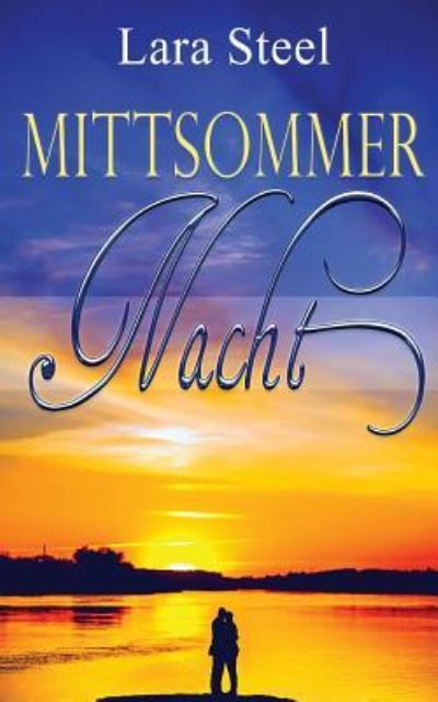 Cover for Lara Steel · Mittsommernacht (Paperback Book) (2015)