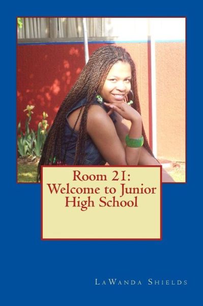 Cover for Lawanda Shields · Room 21: Welcome to Junior High School (Paperback Bog) (2015)