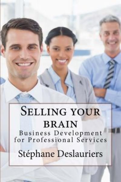 Cover for Stephane Deslauriers · Selling your brain (Pocketbok) (2015)