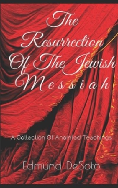 Cover for Edmund DeSoto · The Resurrection Of The Jewish Messiah (Paperback Book) (2017)