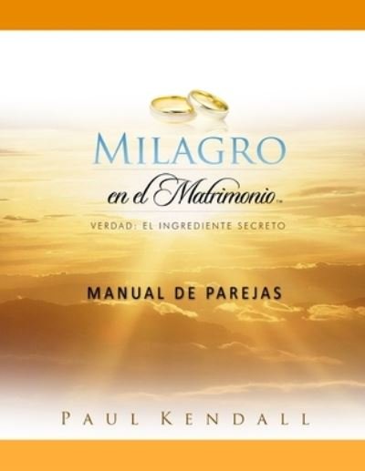 Cover for Paul Kendall · Milagro en el Matrimonio Manual de Parejas (Pocketbok) (2012)