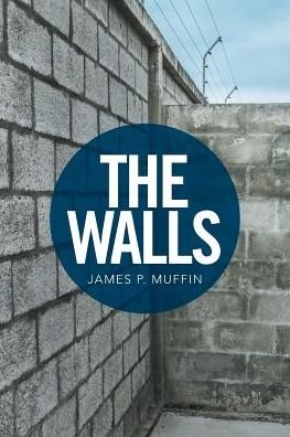 James P Muffin · The Walls (Pocketbok) (2016)