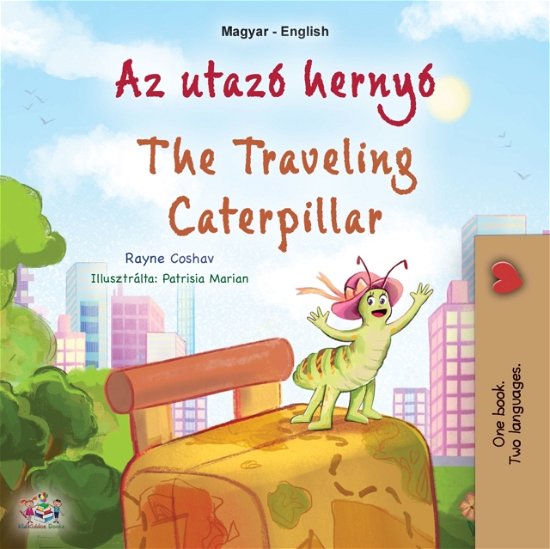 Cover for Rayne Coshav · The Traveling Caterpillar (Hungarian English Bilingual Children's Book) - Hungarian English Bilingual Collection (Paperback Book) [Large type / large print edition] (2023)