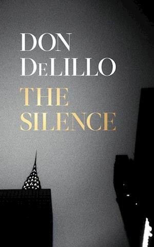 Cover for Don DeLillo · The Silence (Hardcover bog) (2020)