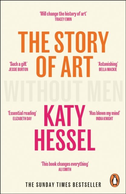 The Story of Art without Men: The instant Sunday Times bestseller - Katy Hessel - Livros - Cornerstone - 9781529156096 - 29 de agosto de 2024
