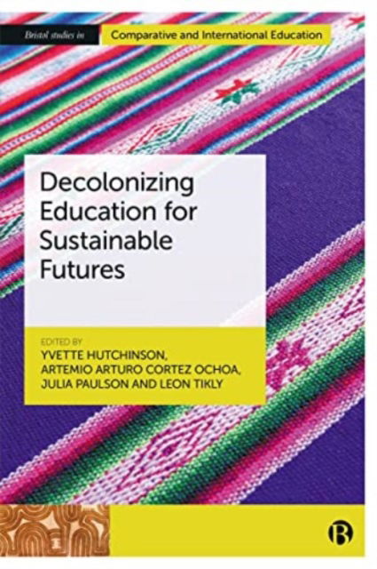 Decolonizing Education for Sustainable Futures - Bristol Studies in Comparative and International Education (Paperback Book) (2024)